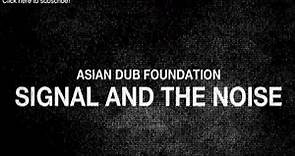 Asian Dub Foundation - The Signal And The Noise (Official Video)