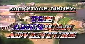 Backstage Disney: The American Adventure (1987) - DisneyAvenue.com