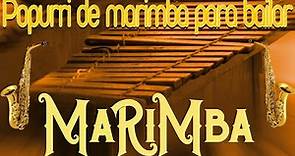 Popurri de marimba para bailar ✨ Marimbas versión completa