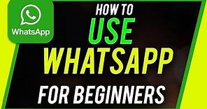 How to Use Whatsapp - Beginner's Guide