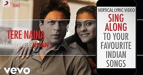 Tere Naina - My Name is Khan|Official Bollywood Lyrics|Shafqat Amanat Ali
