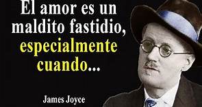 Memoriza estas citas para tu vida y nunca te rindas | Citas de James Joyce