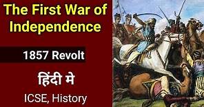 First War of Indian Independence - ICSE Class 10th History | 1857 Revolt