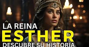 Descubre la historia emocionante de la Reina Esther.