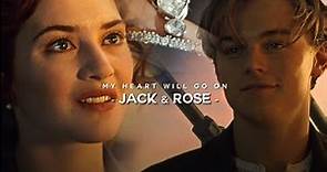 ♦️ Jack & rose - My heart will go on || Their story (Titanic)