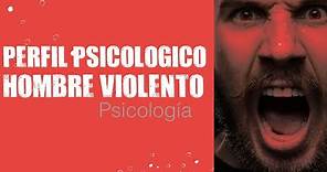 Perfil Psicológico del Hombre Violento 🎧 Psicología