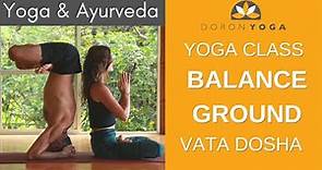 Yoga Class to Ground and Balance Vata Dosha | YOGA & AYURVEDA | Practice this class to feel calm!
