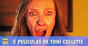 Cinco películas de Toni Collette