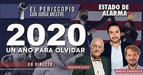 El PERISCOPIO 2020 un AÑO para OLVIDAR, con Jorge Mestre