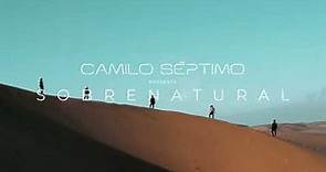 Sobrenatural (Letra) - Camilo Séptimo