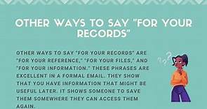 Is It Correct to Say "For Your Records"?