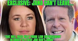 EXCLUSIVE: Jana Duggar NEEDS POLICE to HELP HER LEAVE JIM BOB's HOME "IT'S WORSE than REPORTED"