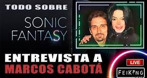 🔴 Entrevista a MARCOS CABOTÁ sobre MICHAEL JACKSON y SONIC FANTASY || 04-11-2021