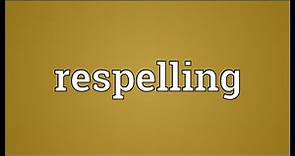Respelling Meaning