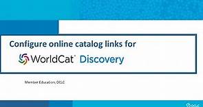 Configure online catalog links for WorldCat Discovery