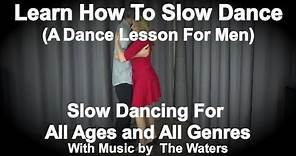 How To Slow Dance - The Complete Lesson - Slow Dancing For Beginners - Learn How To Slow Dance