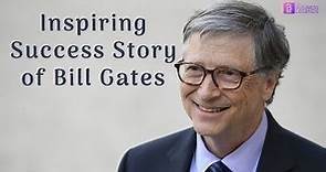 Inspiring Success Story of Bill Gates