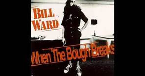 Bill Ward When The Bough Breaks (full album)
