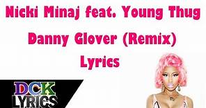 Nicki Minaj ft. Young Thug - Danny Glover (Remix) - Lyrics