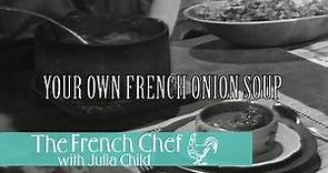 Your Own French Onion Soup | The French Chef Season 5 | Julia Child