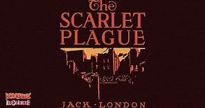 "The Scarlet Plague" by Jack London / A HorrorBabble Production