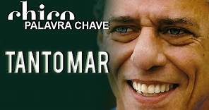 Chico Buarque: Tanto Mar (DVD Palavra Chave)