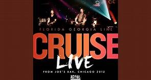 Cruise (Live from Joe's Bar, Chicago / 2012)