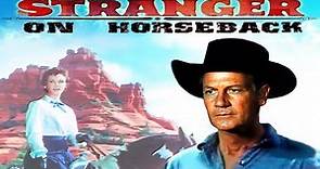 Stranger on Horseback (1954) Western | Joel McCrea, Kevin McCarthy | Directed by Jacques Tourneur