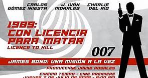 007 James Bond: Una Misión a la Vez | Con Licencia para Matar - License to Kill