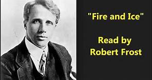 "Fire and Ice" Robert Frost RECITED BY POET HIMSELF! classic poem American Literature