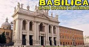 Basilica di San Giovanni in Laterano - Rome (4k)