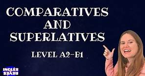 Comparatives and Superlatives ✅ explicación sencilla, nivel básico (A1-B1)