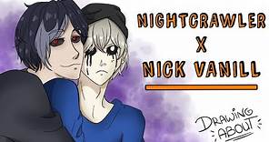 NIGHTCRAWLER X NICK VANILL | Draw My Life