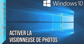 Activer la visionneuse de photos | Astuce Windows 10