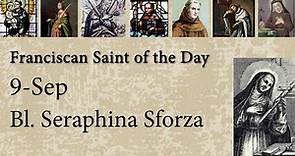 Sep 9 - Bl. Seraphina Sforza - Franciscan Saint of the Day