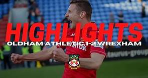 HIGHLIGHTS | Oldham Athletic 1-2 Wrexham