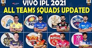 IPL 2021 | All Teams Squads Updated | All Teams Full Players List | CSK RCB MI DC KKR SRH RR PBKS