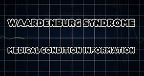 Waardenburg syndrome (Medical Condition)