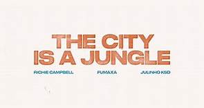 Fumaxa feat. Richie Campbell & Julinho KSD - The City is a Jungle