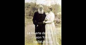 Leon Tolstoi "La muerte de Iván Ilich" Audiolibro completo en español latino