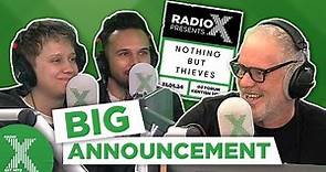 Nothing But Thieves make a big announcement! | The Chris Moyles Show | Radio X