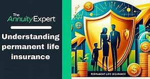 Understanding permanent life insurance