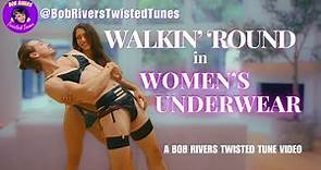 Walkin' 'Round in Women's Underwear - Official Video | Bob Rivers | @BobRiversTwistedTunes
