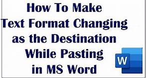 How To Change Text Format as the Destination While Pasting in MS Word