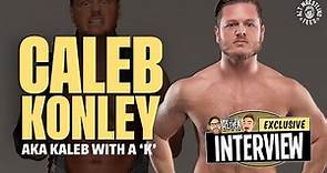 INTERVIEW with CALEB KONLEY aka KALEB WITH A K from IMPACT, AEW, ROH & more!