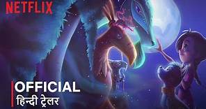 Xico's Journey | Official Hindi Trailer | Netflix | हिन्दी ट्रेलर