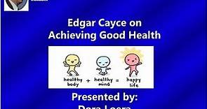 Edgar Cayce on Achieving Good Health