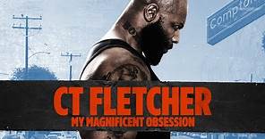 CT Fletcher: My Magnificent Obsession - Official Trailer