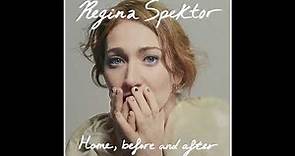 Regina Spektor - Home, Before And After (Full Album) 2022
