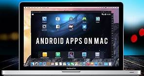 How To Run Android Apps On Your Apple Mac OS 2017!